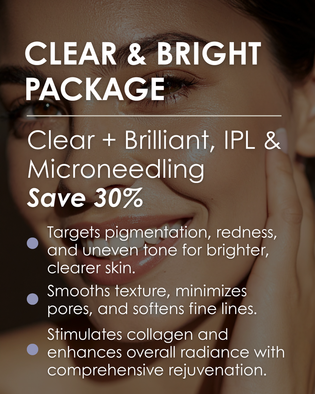 The Clear + Bright Package